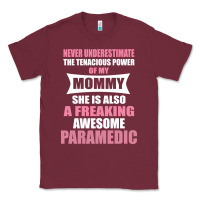 Burgundy never underestimate mommy paramedic Classic Tee - artisFamous