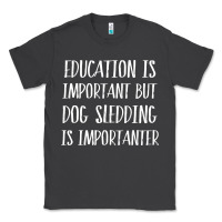 Smoke dog sledding is importanter Classic Tee - artisFamous
