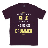 Plum i raised a badass drummer Classic Tee - artisFamous