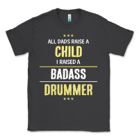 Smoke i raised a badass drummer Classic Tee - artisFamous