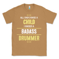 Toasted Coconut i raised a badass drummer Classic Tee - artisFamous