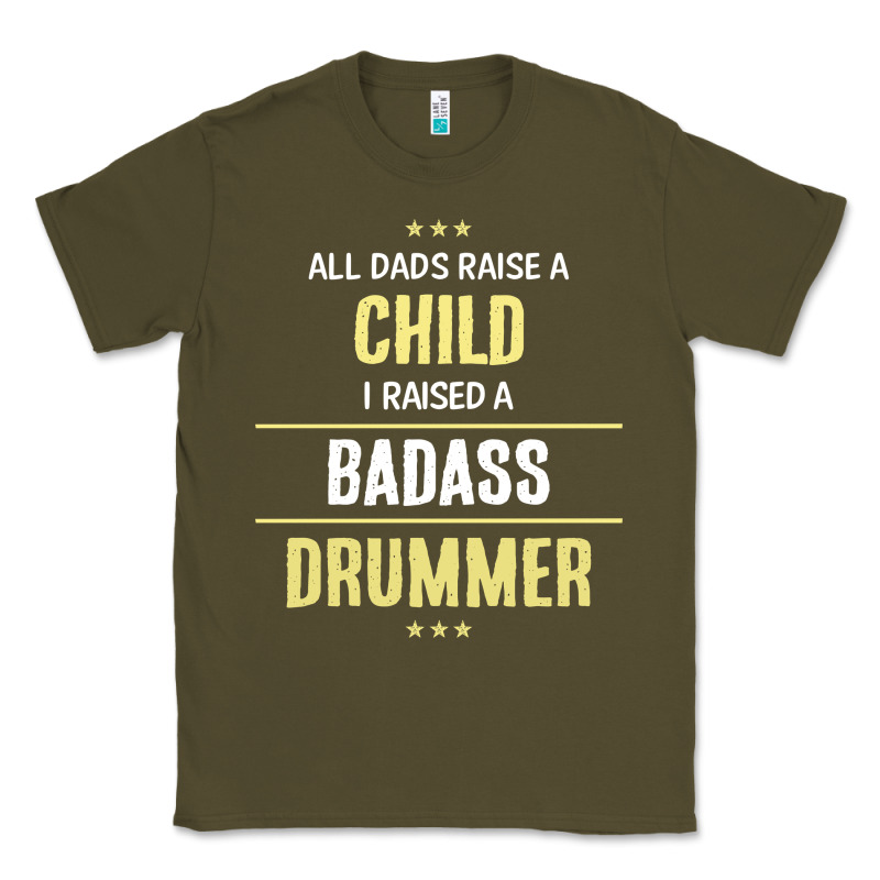I Raised A Badass Drummer Classic Tee by artisFamous | Teevron