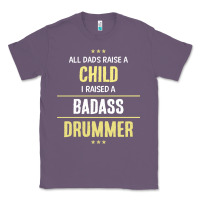 Lavender i raised a badass drummer Classic Tee - artisFamous