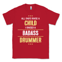 Red i raised a badass drummer Classic Tee - artisFamous