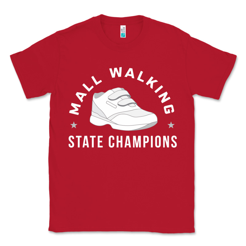 Funny Mall Walking State Champions Classic Tee by artisFamous | Teevron