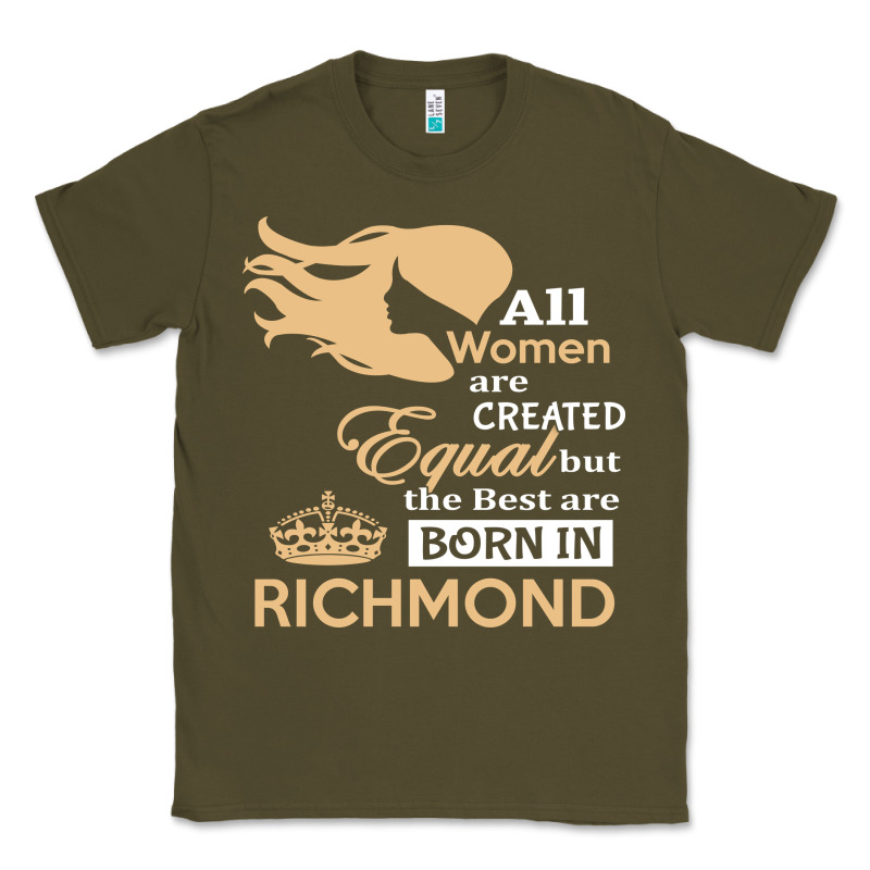 Women Are Born In Richmond Classic Tee by artisFamous | Teevron