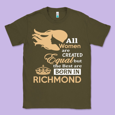Women Are Born In Richmond Classic Tee Designed By Artisfamous