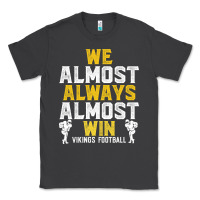 Smoke vikings we almost always almost win   funny sports Classic Tee - artisFamous