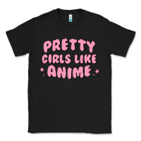 Black Pretty Girls Like Anime Classic Tee - artisFamous