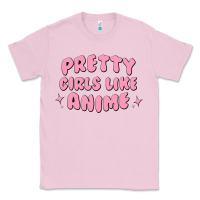Bubblegum Pink Pretty Girls Like Anime Classic Tee - artisFamous