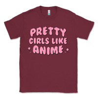 Pretty Girls Like Anime Classic Tee | Teevron