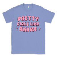 Colony Blue Pretty Girls Like Anime Classic Tee - artisFamous