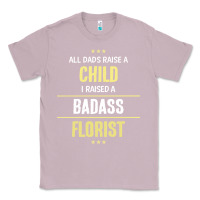 Lilac i raised a badass florist Classic Tee - artisFamous