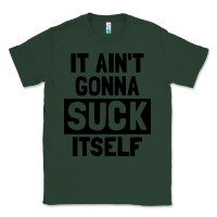 Sports Green it ain't gonna suck itself Classic Tee - artisFamous