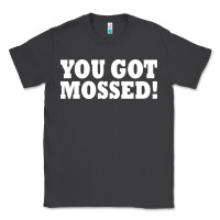 Smoke you got mossed Classic Tee - artisFamous