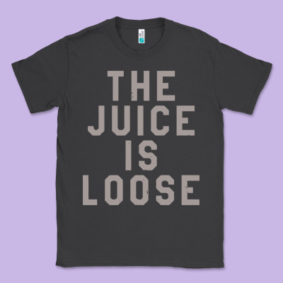 The Juice Is Loose Funny Classic Tee Designed By Artisfamous