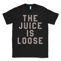 Black the juice is loose funny Classic Tee - artisFamous