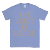 Colony Blue the juice is loose funny Classic Tee - artisFamous