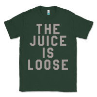 Sports Green the juice is loose funny Classic Tee - artisFamous