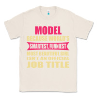 Natural model funniest isn't a jobtitle Classic Tee - artisFamous