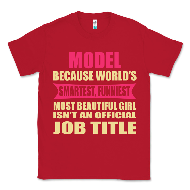 Model Funniest Isn't A Jobtitle Classic Tee by artisFamous | Teevron