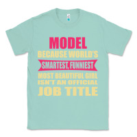 Seafoam model funniest isn't a jobtitle Classic Tee - artisFamous