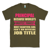 Army Green principal funniest isn't a jobtitle Classic Tee - artisFamous