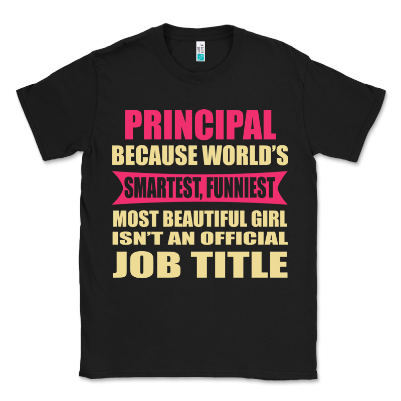 Principal Funniest Isn't A Jobtitle Classic Tee by artisFamous | Teevron