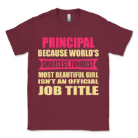 Burgundy principal funniest isn't a jobtitle Classic Tee - artisFamous