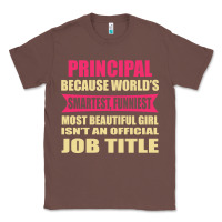 Chestnut principal funniest isn't a jobtitle Classic Tee - artisFamous