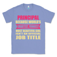 Colony Blue principal funniest isn't a jobtitle Classic Tee - artisFamous