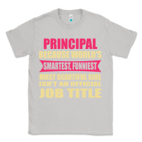Moon Dust principal funniest isn't a jobtitle Classic Tee - artisFamous