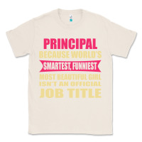 Natural principal funniest isn't a jobtitle Classic Tee - artisFamous
