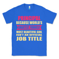 True Royal principal funniest isn't a jobtitle Classic Tee - artisFamous