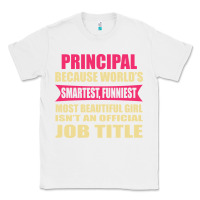 White principal funniest isn't a jobtitle Classic Tee - artisFamous