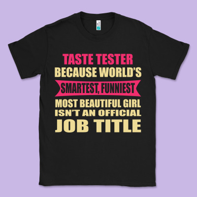 Taste Tester Funniest Isn't A Jobtitle Classic Tee Designed By Artisfamous