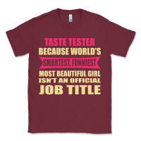 Burgundy taste tester funniest isn't a jobtitle Classic Tee - artisFamous