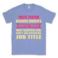 Colony Blue taste tester funniest isn't a jobtitle Classic Tee - artisFamous