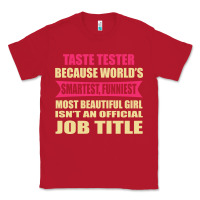 Red taste tester funniest isn't a jobtitle Classic Tee - artisFamous