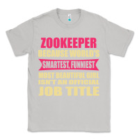 Moon Dust zookeeper funniest isn't a jobtitle Classic Tee - artisFamous