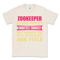 Natural zookeeper funniest isn't a jobtitle Classic Tee - artisFamous