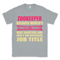 Heather Grey zookeeper funniest isn't a jobtitle Classic Tee - artisFamous