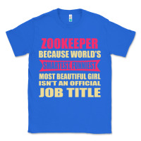 True Royal zookeeper funniest isn't a jobtitle Classic Tee - artisFamous