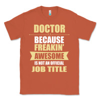 Copper doctor because freakin' awesome isn't a job title Classic Tee - artisFamous