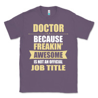 Lavender doctor because freakin' awesome isn't a job title Classic Tee - artisFamous