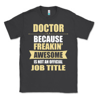 Smoke doctor because freakin' awesome isn't a job title Classic Tee - artisFamous