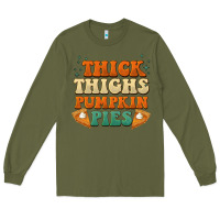 Army Green thick thighs pumpkin pies Long Sleeve Tee - BarkalooDesign
