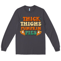 Smoke thick thighs pumpkin pies Long Sleeve Tee - BarkalooDesign