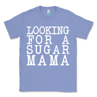 Colony Blue looking for a sugar mama Classic Tee - artisFamous