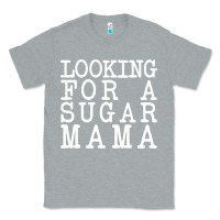 Heather Grey looking for a sugar mama Classic Tee - artisFamous